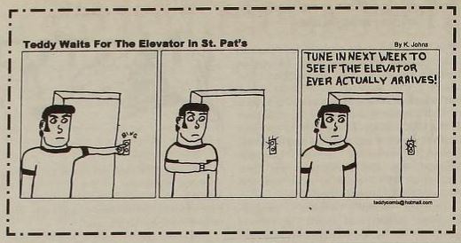 A three panel comic strip. A man named Teddy pushes the button for an elevator (1), checks his watch (2), and a caption in the last panel reads "tune in next week to see if the elevator ever actually arrives!" (3). 